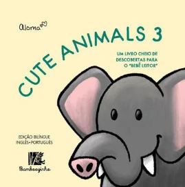 Cute Animals 3 - Bilíngue Inglês/Português..-