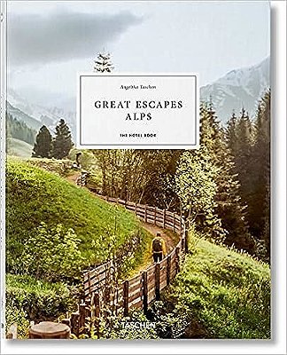 Great Escapes Alps. The Hotel Book..-