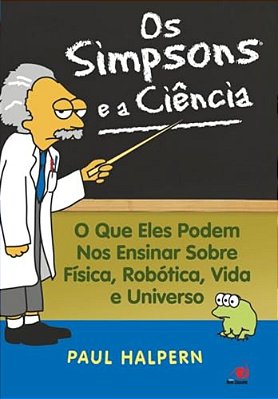 Simpsons E A Ciencia Que Eles Podem Nos Ensinar Sobre A Fisi