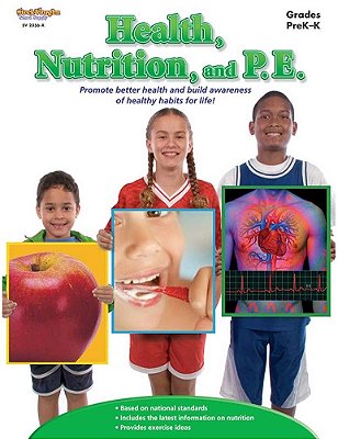 Health, Nutrition, & P. E. Grades Pre-k - K-..