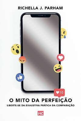 O Mito Da Perfeição Liberte-Se Da Exaustiva Prática Da Comparação..-