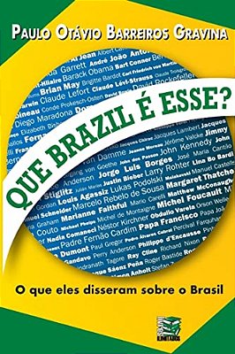 Que Brazil É Esse: O Que Eles Disseram Sobre O Brasil