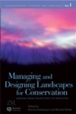 Managing And Designing Landscapes For Conservation: Moving From Perspectives To Principles (Conserva..-