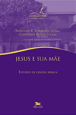 Jesus E Sua Mãe Estudos De Exegese Bíblica..-