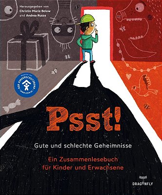 Psst! Gute Und Schlechte Geheimisse. Ein Zusammenlesebuch Für Kinder Und Erwachsene. Begleitet Vom Kinderschutzbund