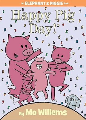 Happy Pig Day! - An Elephant And Piggie Book - Hardcover..-