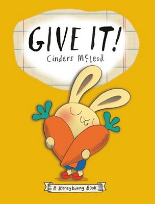 Give It! (A Moneybunny Book)-..