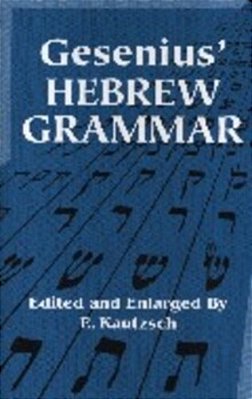 Gesenius' Hebrew Grammar..-