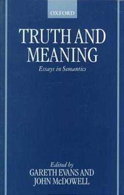 Truth And Meaning: Essays In Semantics..-