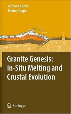 Granite Genesis: In-Situ Melting And Crustal Evolution..-