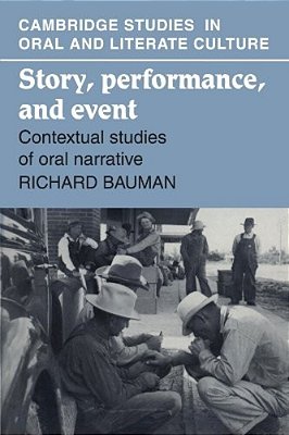 Story, Performance, And Event: Contextual Studies Of Oral Narrative..-