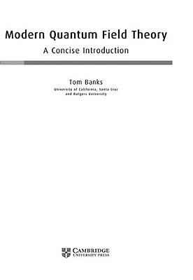 Modern Quantum Field Theory - A Concise Introduction..-