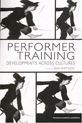 Performer Training - Developments Across Cultures..-