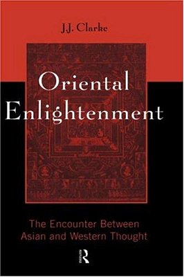 Oriental Enlightenment - The Encounter Between Asian And Western Thought-..