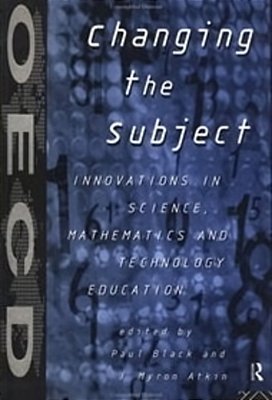 Changing The Subject - Innovations In Science, Maths And Technology Education..-