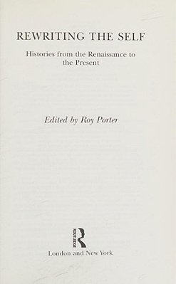 Rewriting The Self: Histories From The Middle Ages To The Present..-