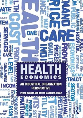 Health Economics An Industrial Organization Perspective-..
