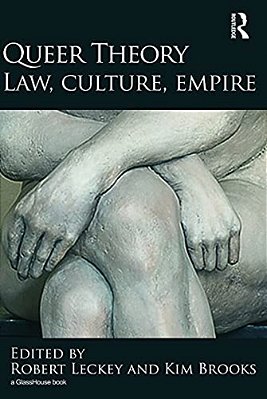 Queer Theory: Law, Culture, Empire-..
