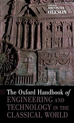 The Oxford Handbook Of Engineering And Technology In The Classical World-..