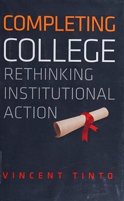 Completing College: Rethinking Institutional Action Hardcover-..
