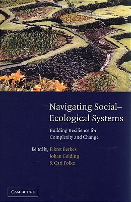 Navigating Social - Ecological Systems - Building Resilience For Complexity And Change..-