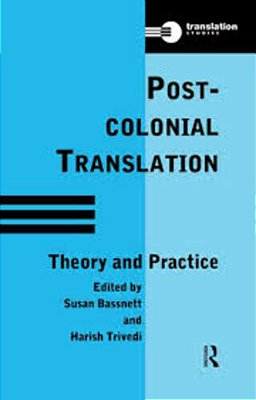 Postcolonial Translation: Theory And Practice (Translation Series)..-