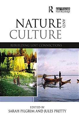 Nature And Culture - Rebuilding Lost Connections-..