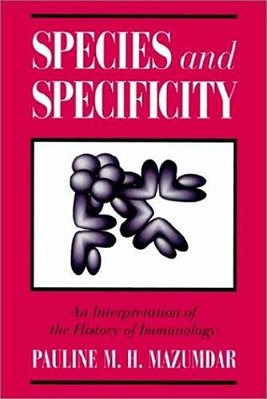 Species And Specificity: An Interpretation Of The History Of Immunology..-