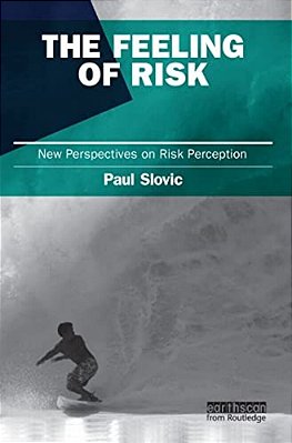 Feeling Of Risk, The - New Perspestives On Risk Perception-..