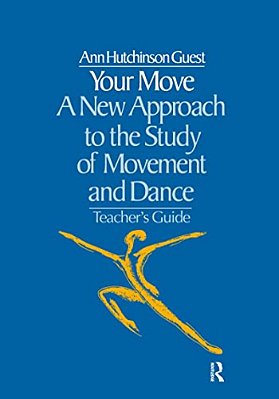 Your Move - A New Approach To The Study Of Movement And Dance-..