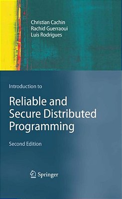 Introduction To Reliable And Secure Distributed Programming-..