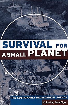 Survival For A Small Planet: The Sustainable Development Agenda..-