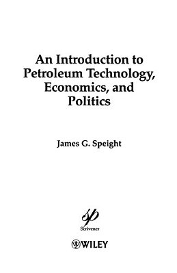 An Introduction To Petroleum Technology, Economics, And Politics