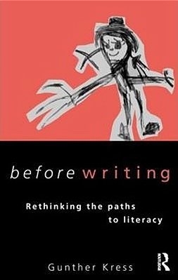 Before Writing - Rethinking The Paths To Literacy..-