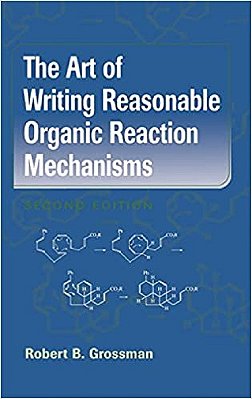 The Art Of Writing Reasonable Organic Reaction Mechanisms..-