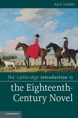 The Cambridge Introduction To The Eighteenth-Century Novel..-