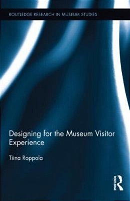 Designing For The Museum Visitor Experience. ..-