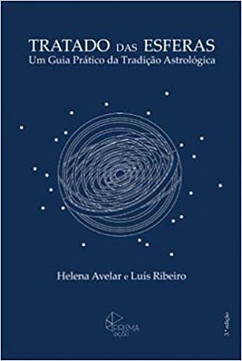 Tratado Das Esferas: Um Guia Pratico Da Tradicao Astrologica..-