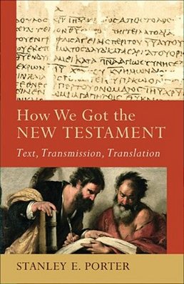 How We Got The New Testament-..