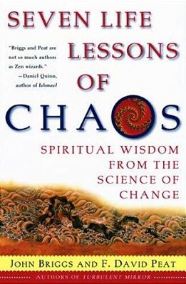 Seven Life Lessons Of Chaos: Spiritual Wisdom From The Science Of Change..-