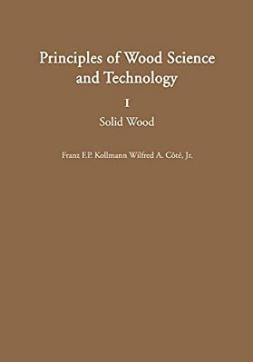 Principles Of Wood Science And Technology - Vol.1 - Solid Wood-..