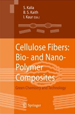 Cellulose Fibers - Bio- And Nano-Polymer Composites - Green Chemistry And Technology-..