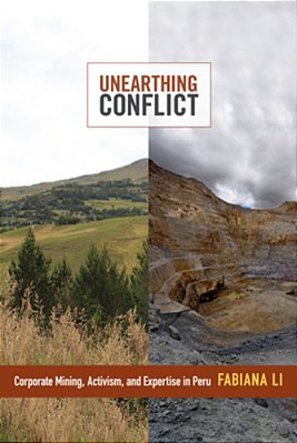 Unearthing Conflict - Corporate Mining, Activism, And Expertise In Peru..-