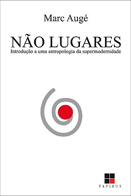Nao-Lugares - Introduçao A Uma Antropologia Da Supermodernidade..-