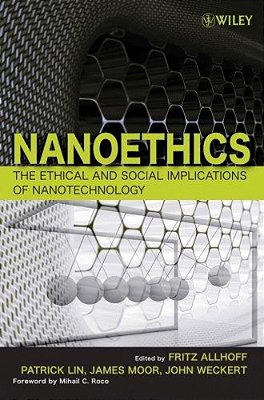 Nanoethics - The Ethical And Social Implications Of Nanotechnology-..