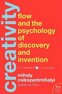 Creativity - Flow And The Psychology Of Discovery And Invention..-