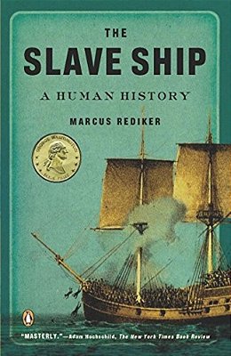 The Slave Ship: A Human History. ..-