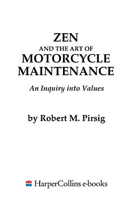 Zen And The Art Of Motorcycle Maintenance - An Inquiry Into Values..-