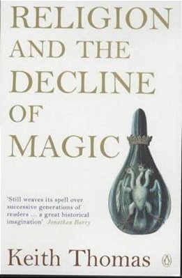 Religion And The Decline Of Magic: Studies In Popular Beliefs In Sixteenth And Seventeenth..-