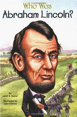 Who Was Abraham Lincoln?..-